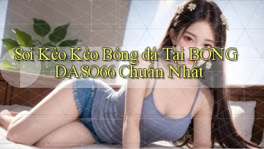 soi kèo kèo bóng đá tại bongdaso66 chuẩn nhất