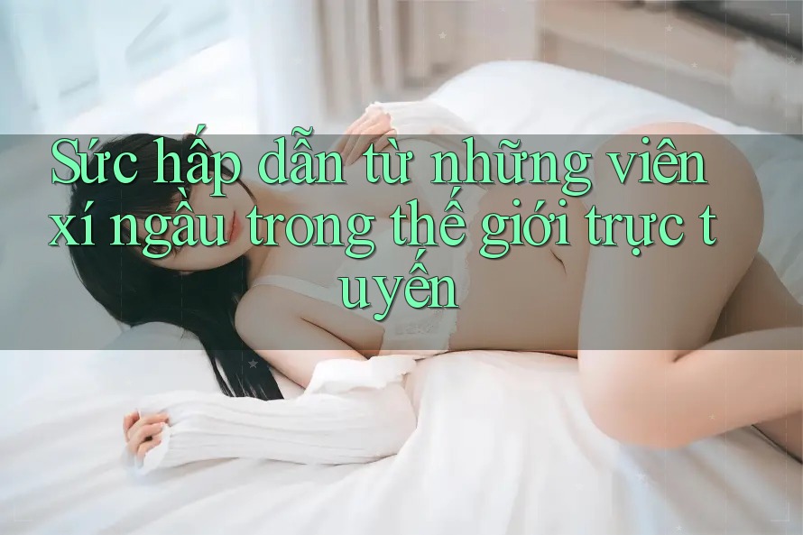 Sức hấp dẫn từ những viên xí ngầu trong thế giới trực tuyến