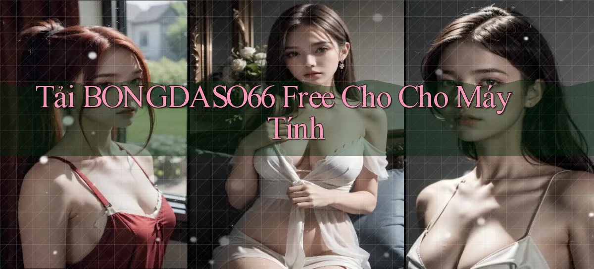 tải bongdaso66 free cho cho máy tính