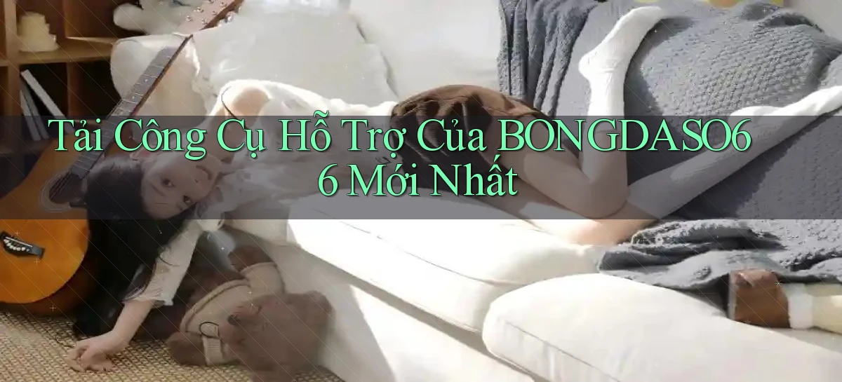 tải công cụ hỗ trợ của bongdaso66 mới nhất