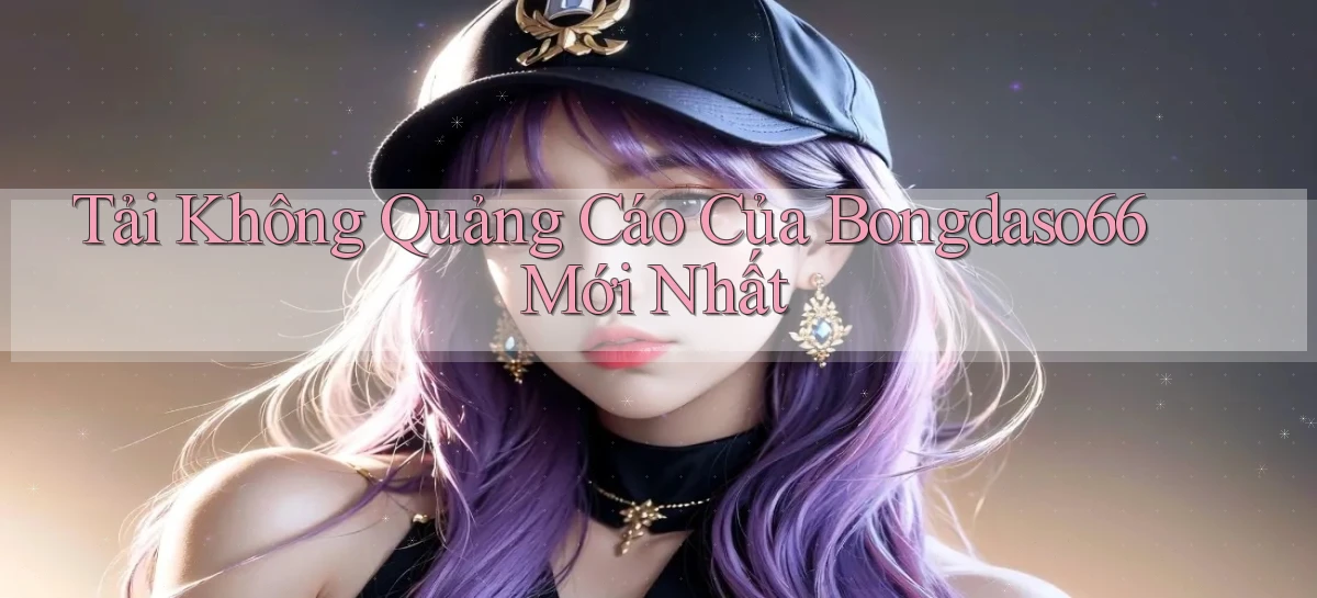 tải không quảng cáo của bongdaso66 mới nhất