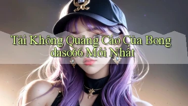 tải không quảng cáo của bongdaso66 mới nhất