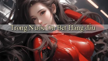 trong nước on bet hàng đầu