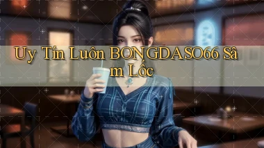 uy tín luôn bongdaso66 sâm lốc