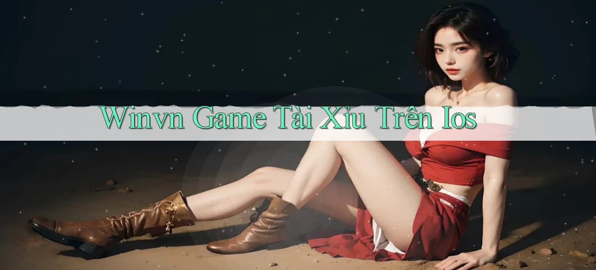 winvn  game tài xỉu trên ios