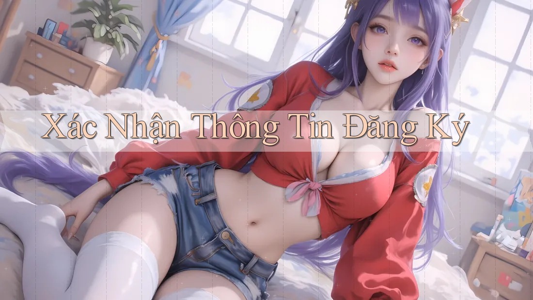 Xác Nhận Thông Tin Đăng Ký